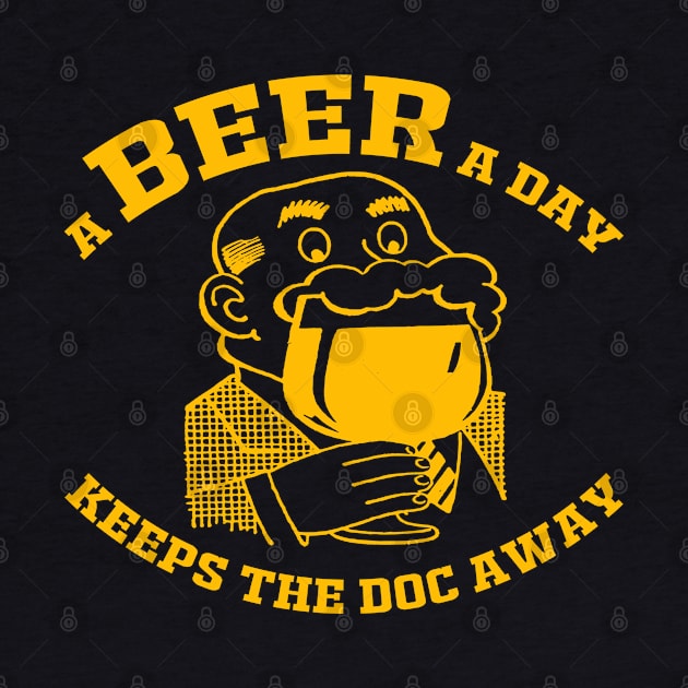 A BEER A DAY KEEPS THE DOCTOR AWAY by redhornet